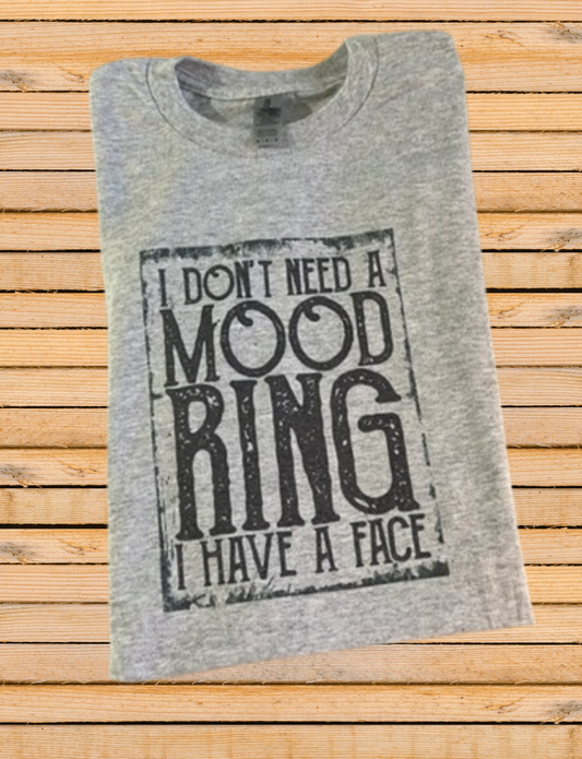 I Don't Need a Mood Ring I have a Face